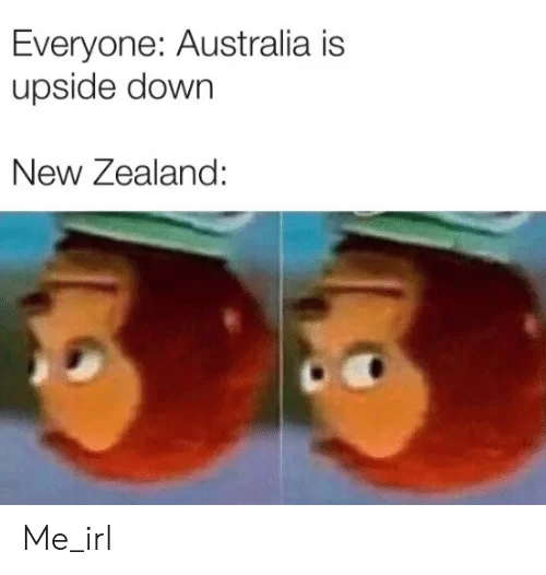 everyone-australia-is-upside-down-new-zealand-me-irl-44771043.webp